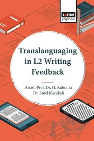 Translanguaging in L2 Writing Feedback – H. Kübra Er, Emel Küçükali – Eğitim Yayınevi - Bilimsel Eserler kitap kapağı