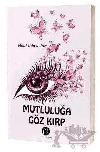 Mutluluğa Göz Kırp – Hilal Kılıçaslan – Herdem Kitap kitap kapağı