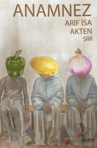 Anamnez – Arif İsa Akten – Uludaz Yayınları kitap kapağı