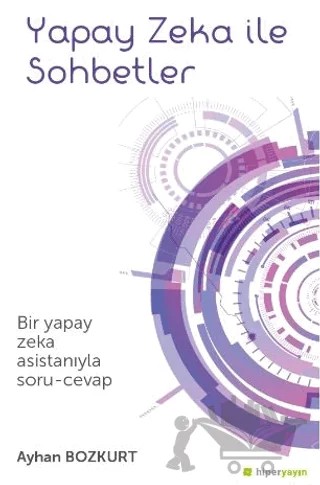Yapay Zeka İle Sohbetler – Ayhan Bozkurt – Hiperlink Yayınları kitap kapağı