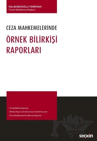 Ceza Mahkemelerinde Örnek Bilirkişi Raporları – Filiz Berberoğlu Yenipınar – Seçkin Yayıncılık kitap kapağı