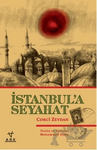 İstanbul'a Seyahat – Corci Zeydan – Ark Kitapları kitap kapağı