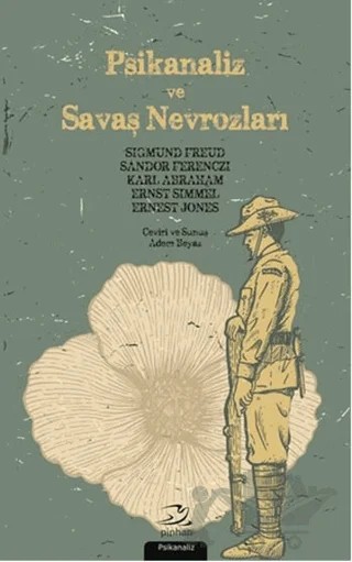 Psikanaliz ve Savaş Nevrozları – Ernest Jones, Ernst Simmel, Karl Abraham, Sandor Ferenczi, Sigmund Freud – Pinhan Yayıncılık kitap kapağı
