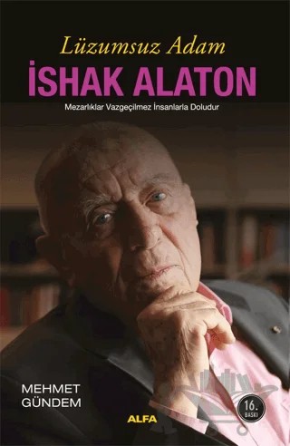 Lüzumsuz Adam - İshak Alaton – Mehmet Gündem – Alfa Yayınları kitap kapağı