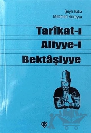 Tarikat-ı Aliyye-i Bektaşiyye – Şeyh Baba Mehmed Süreyya – Türkiye Diyanet Vakfı Yayınları kitap kapağı