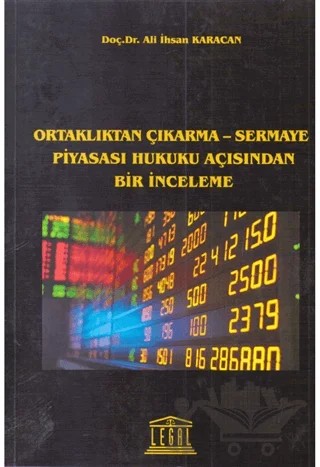 Ortaklıktan Çıkarma - Sermaye Piyasası Hukuku Açısından Bir İnceleme – Ali İhsan Karacan – Legal Yayıncılık kitap kapağı