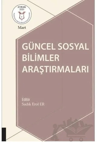 Güncel Sosyal Bilimler Araştırmaları – Sadık Erol Er – Akademisyen Kitabevi kitap kapağı