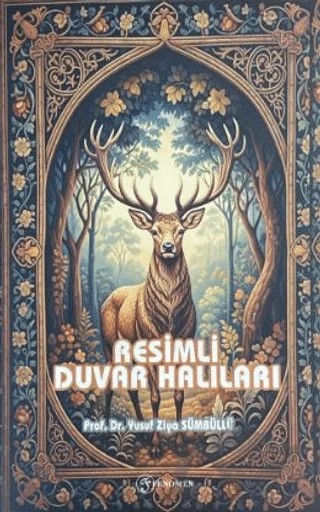 Resimli Duvar Halıları – Yusuf Ziya Sümbüllü – Fenomen Yayıncılık kitap kapağı