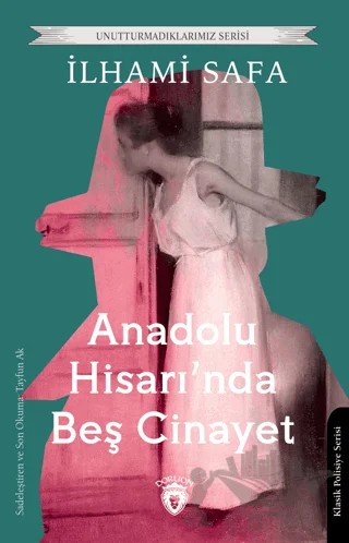 Anadolu Hisarında Beş Cinayet – İlhami Safa – Dorlion Yayınları kitap kapağı