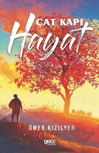 Çat Kapı Hayat – Ömer Kızılyer – Gece Kitaplığı kitap kapağı