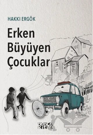 Erken Büyüyen Çocuklar – Hakkı Ergök – Bencekitap kitap kapağı