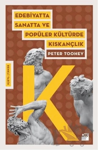 Edebiyatta Sanatta ve Popüler Kültürde Kıskançlık – Peter Toohey – Doğan Kitap kitap kapağı