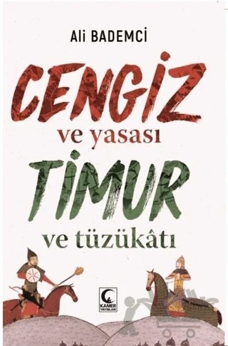 Cengiz ve Yasası Timur ve Tüzükatı – Ali Bademci – Kamer Yayınları kitap kapağı