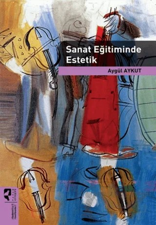 Sanat Eğitiminde Estetik – Aygül Aykut – HayalPerest Kitap kitap kapağı