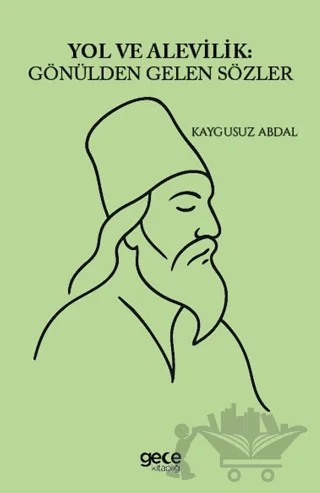 Yol ve Alevilik Gönülden Gelen Sözler – Kaygusuz Abdal – Gece Kitaplığı kitap kapağı