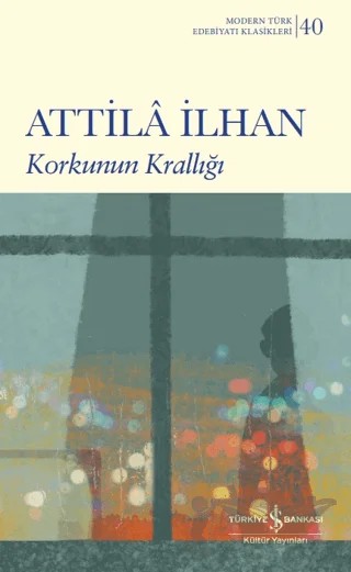 Korkunun Krallığı – Attila İlhan – İş Bankası Kültür Yayınları kitap kapağı