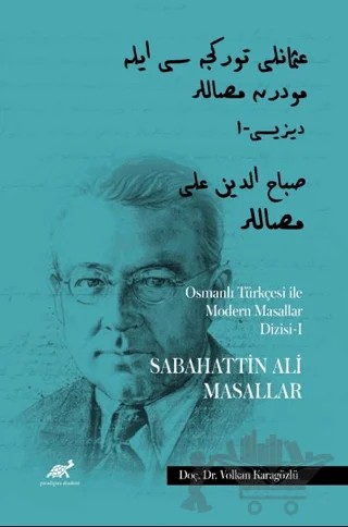 Osmanlı Türkçesi ile Modern Masallar Dizisi 1 - Sabahattin Ali Masallar – Volkan Karagözlü – Paradigma Akademi Yayınları kitap kapağı