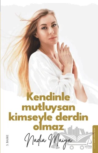 Kendinle Mutluysan Kimseyle Derdin Olmaz – Nadia Maiya – Destek Yayınları kitap kapağı