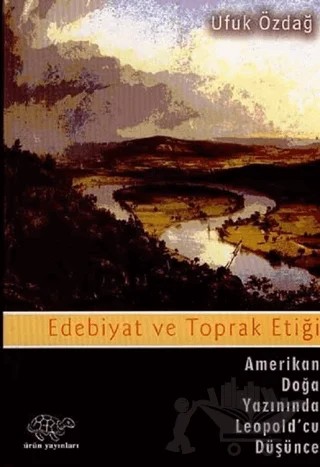 Edebiyat ve Toprak Etiği – Ufuk Özdağ – Ürün Yayınları kitap kapağı