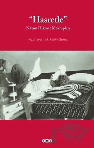 Hasretle Nazım Hikmet Mektupları – M. Melih Güneş – Yapı Kredi Yayınları kitap kapağı