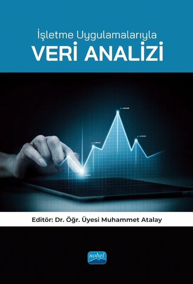 İşletme Uygulamalarıyla VERİ ANALİZİ – Ezgi Demir, Fatma Selen Madenoğlu, Günay Kurtuldu, Hüseyin Burgazoğlu, Muhammet Atalay, Mustafa Can, Öznur Aydıner Çakırel, Ümran Münire Kahraman – Nobel Akademik Yayıncılık kitap kapağı
