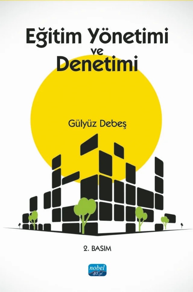 Eğitim Yönetimi ve Denetimi – Gülyüz Debeş – Nobel Akademik Yayıncılık kitap kapağı