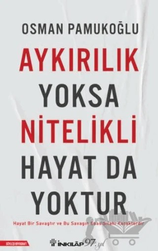 Aykırılık Yoksa Nitelikli Hayat da Yoktur – Osman Pamukoğlu – İnkılap Kitabevi kitap kapağı