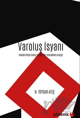 Varoluş İsyanı – N. Toygar Ateş – Phoenix Yayınevi kitap kapağı