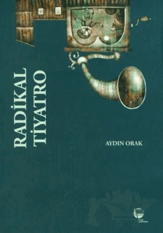 Radikal Tiyatro – Aydın Orak – Belge Yayınları kitap kapağı