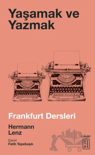 Yaşamak ve Yazmak – Hermann Lenz – Ketebe Yayınları kitap kapağı