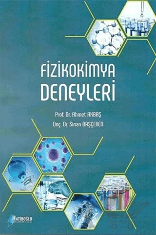 Fizikokimya Deneyleri – Ahmet Akbaş, Sinan Başçeken – Hatiboğlu Yayınları kitap kapağı