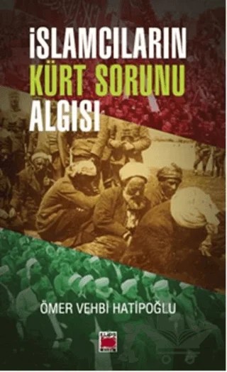 İslamcıların Kürt Sorunu Algısı – Ömer Vehbi Hatipoğlu – Elips Kitap kitap kapağı