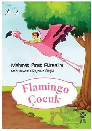 Flamingo Çocuk – Mehmet Fırat Pürselim – Sia Kitap kitap kapağı