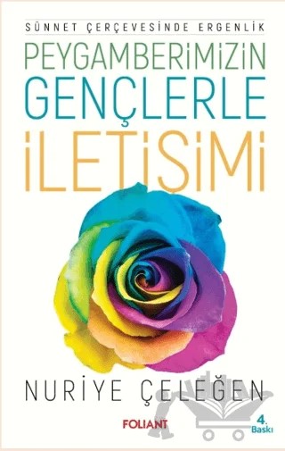 Sünnet Çerçevesinde Ergenlik Peygamberimizin Gençlerle İletişimi – Nuriye Çeleğen – Foliant Yayınları kitap kapağı