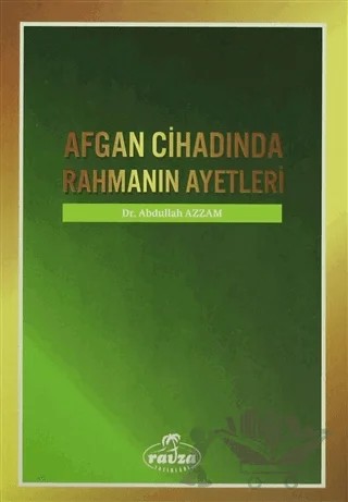 Afgan Cihadında Rahmanın Ayetleri – Abdullah Azzam – Ravza Yayınları kitap kapağı