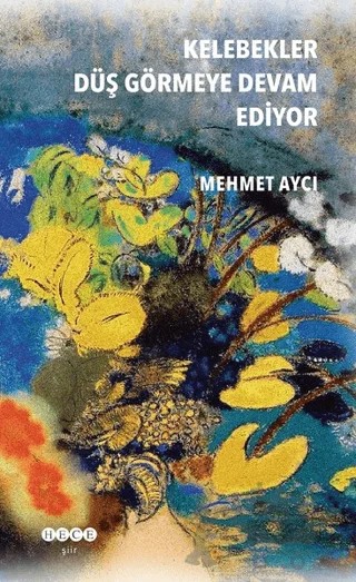 Kelebekler Düş Görmeye Devam Ediyor – Mehmet Aycı – Hece Yayınları kitap kapağı