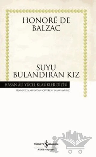 Suyu Bulandıran Kız – Honore de Balzac – İş Bankası Kültür Yayınları kitap kapağı