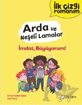 İlk Çizgi Romanım - Arda ve Neşeli Lamalar: İmdat, Büyüyorum! – Anne-Gaelle Balpe – Desen Yayınları kitap kapağı
