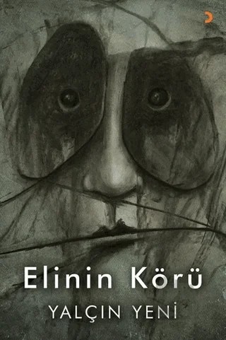 Elinin Körü – Yalçın Yeni – Cinius Yayınları kitap kapağı