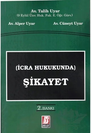 İcra Hukukunda Şikayet – Alper Uyar, Cüneyt Uyar, Talih Uyar – Bilge Yayınevi kitap kapağı