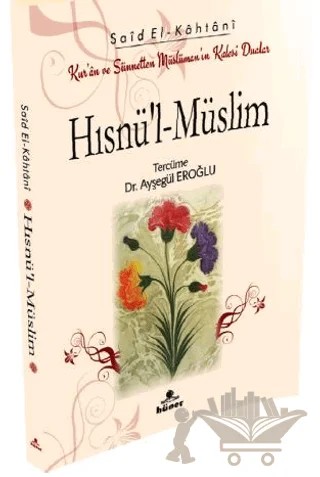 Hısnü’l‐Müslim Kur’an ve Sünnetten Müslümanın Kalesi Dualar (Çanta Boy) – Saîd El‐Kâhtânî – Hüner Yayınevi kitap kapağı