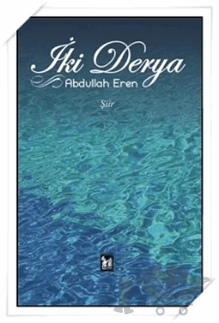 İki Derya – Abdullah Eren – Altın Post Yayıncılık kitap kapağı