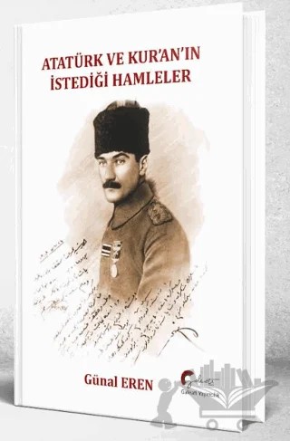 Atatürk ve Kur’an’ın İstediği Hamleler – Günal Eren – Galeati Yayıncılık kitap kapağı
