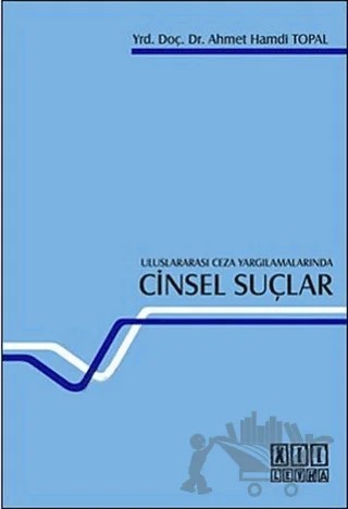 Uluslararası Ceza Yargılamalarında Cinsel Suçlar – Ahmet Hamdi Topal – On İki Levha Yayınları kitap kapağı