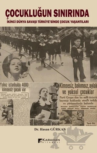Çocukluğun Sınırında / İkinci Dünya Savaşı Türkiyesinde Çocuk Yaşantıları – Hasan Gürkan – Karahan Kitabevi kitap kapağı