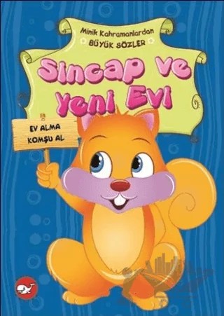 Minik Kahramanlardan Büyük Sözler - Sincap ve Yeni Evi – Emine Korkmazer – Beyaz Balina Yayınları kitap kapağı