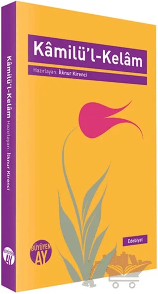 Kamilü’l Kelam – İlknur Kirenci – Büyüyen Ay Yayınları kitap kapağı