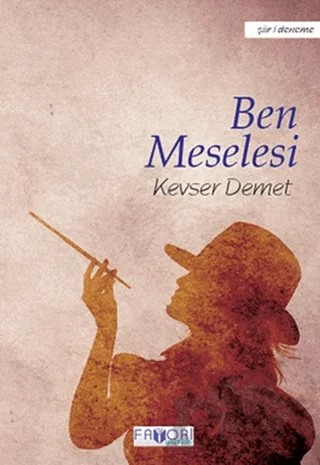 Ben Meselesi – Kevser Demet – Favori Yayınları kitap kapağı