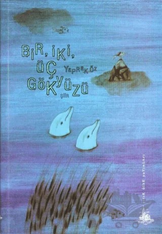 Bir, İki, Üç Gökyüzü – Yaprak Öz – Yitik Ülke Yayınları kitap kapağı