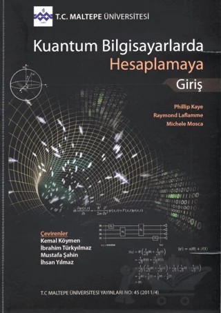 Kuantum Bilgisayarlarda Hesaplamaya Giriş – Phillip Kaye, Raymond Laflamme, Michele Mosca – Maltepe Üniversitesi Yayınları kitap kapağı